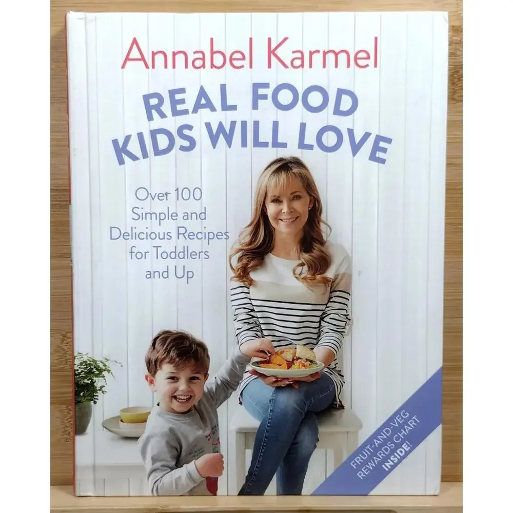 Real Food Kids Will Love by Annabel Karmel - Cookbook for Toddlers and Up